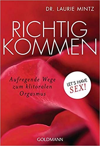 Richtig kommen: Aufregende Wege zum klitoralen Orgasmus - Let's have sex!