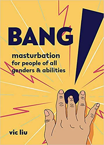 Bang! Masturbation for People of all Genders