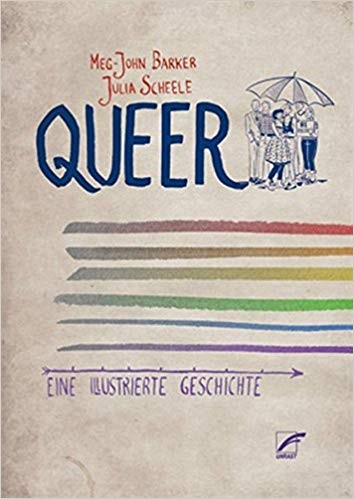 Queer: Eine illustrierte Geschichte