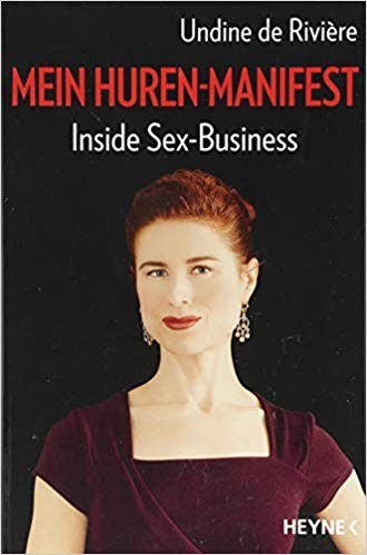 Mein Huren-Manifest: Inside Sex-Business