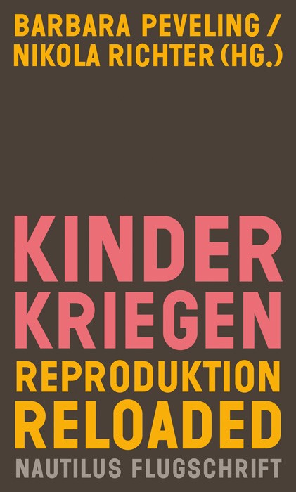 Kinderkriegen: Reproduktion Reloaded