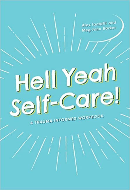 Hell Yeah Self-Care! A Trauma-Informed Workbook